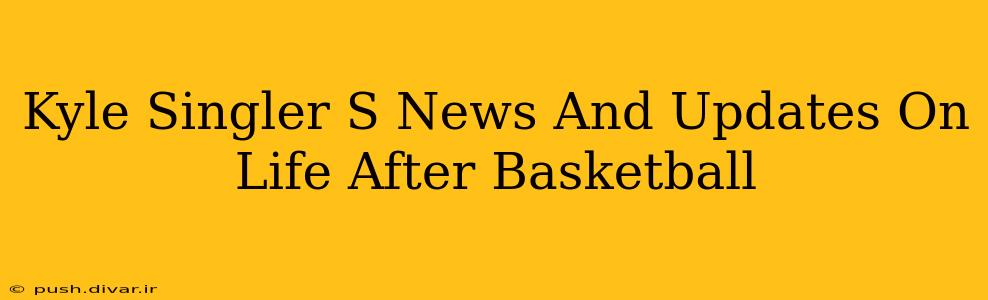Kyle Singler S News And Updates On Life After Basketball