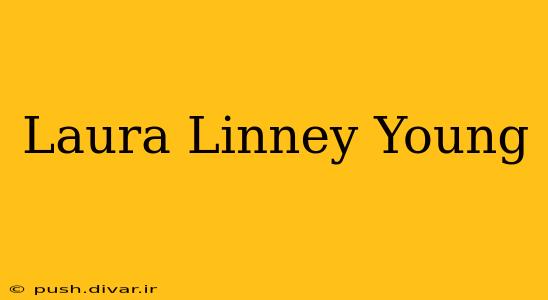 Laura Linney Young
