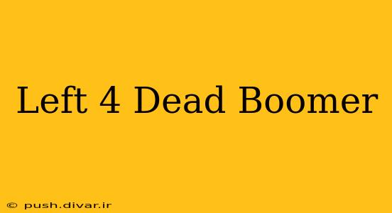 Left 4 Dead Boomer