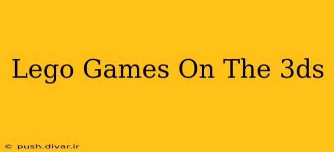 Lego Games On The 3ds