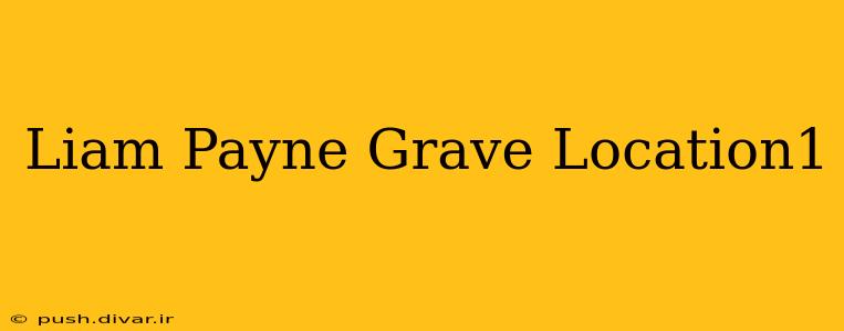 Liam Payne Grave Location1