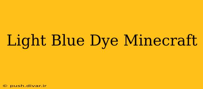 Light Blue Dye Minecraft