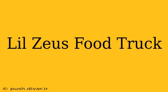 Lil Zeus Food Truck