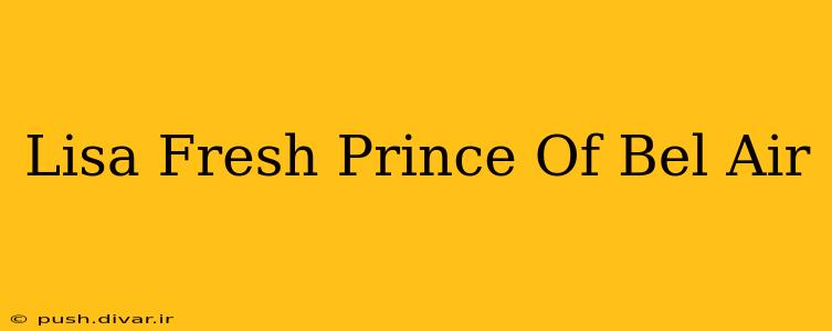 Lisa Fresh Prince Of Bel Air