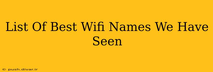 List Of Best Wifi Names We Have Seen