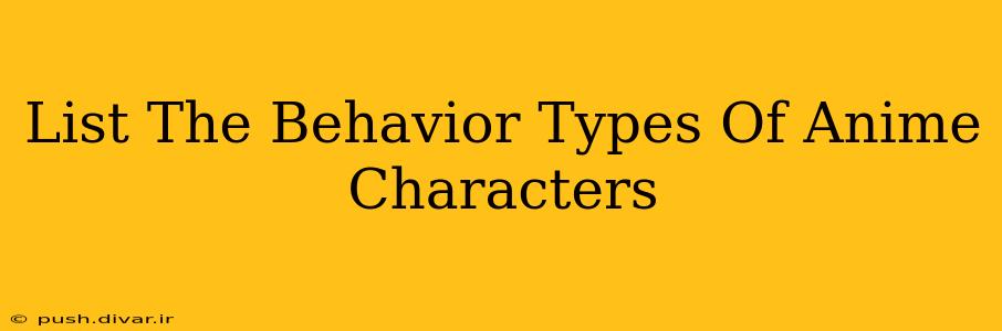 List The Behavior Types Of Anime Characters