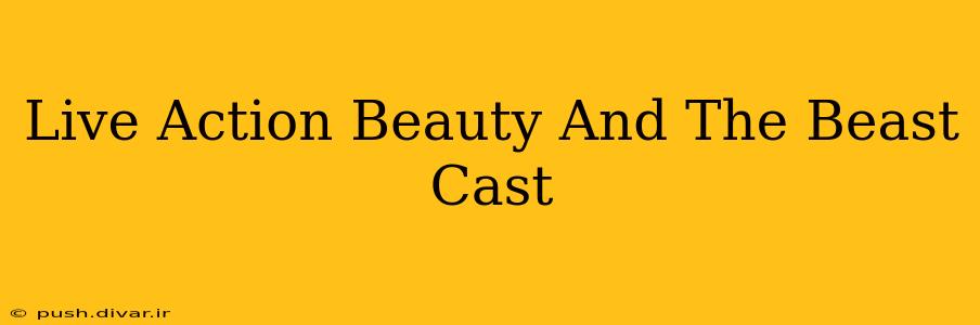 Live Action Beauty And The Beast Cast