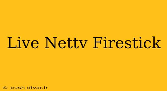 Live Nettv Firestick