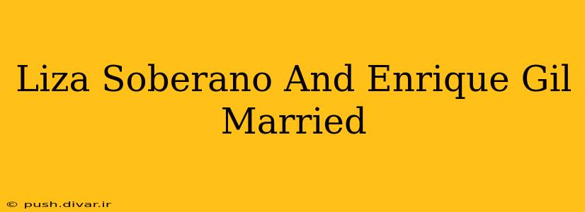 Liza Soberano And Enrique Gil Married