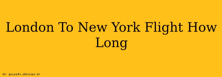 London To New York Flight How Long