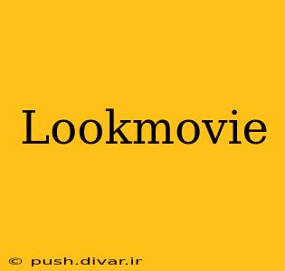 Lookmovie