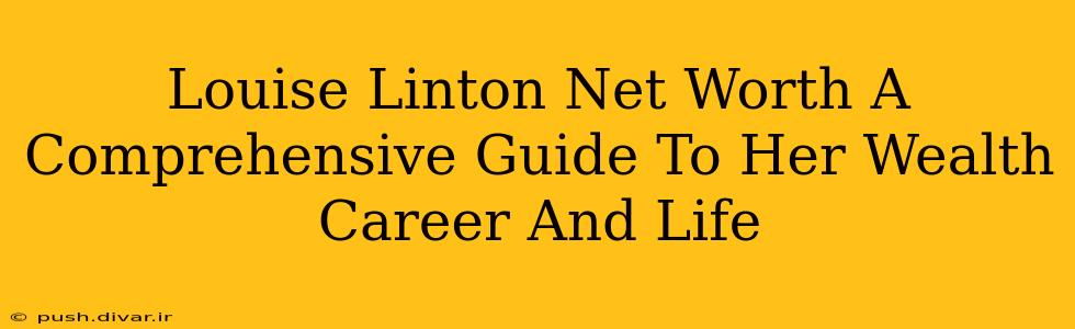 Louise Linton Net Worth A Comprehensive Guide To Her Wealth Career And Life