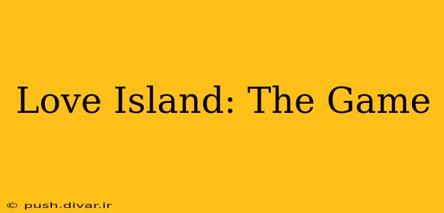 Love Island: The Game
