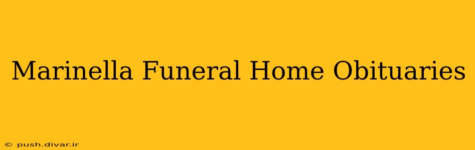 Marinella Funeral Home Obituaries