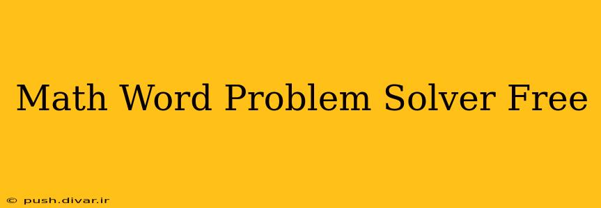 Math Word Problem Solver Free