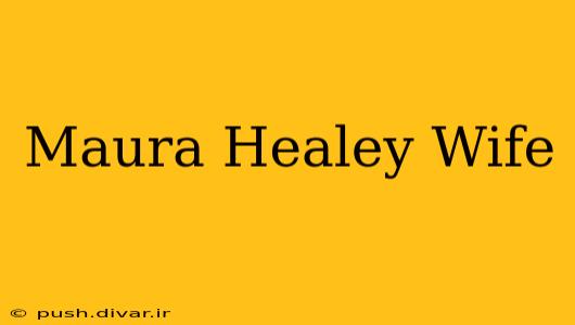 Maura Healey Wife