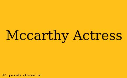 Mccarthy Actress