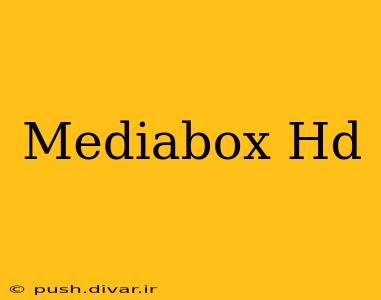 Mediabox Hd
