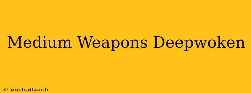 Medium Weapons Deepwoken