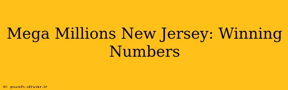 Mega Millions New Jersey: Winning Numbers