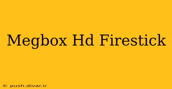 Megbox Hd Firestick