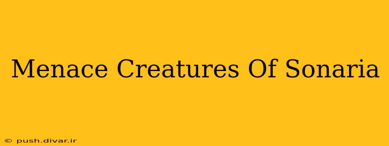 Menace Creatures Of Sonaria