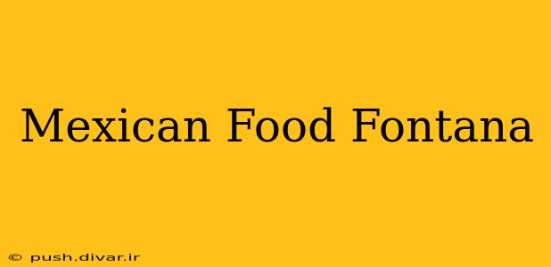 Mexican Food Fontana