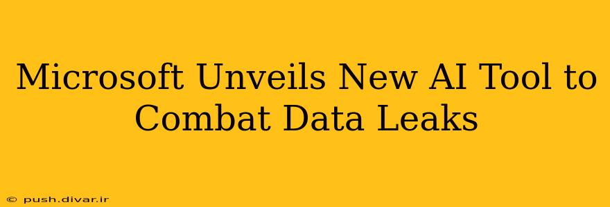 Microsoft Unveils New AI Tool to Combat Data Leaks