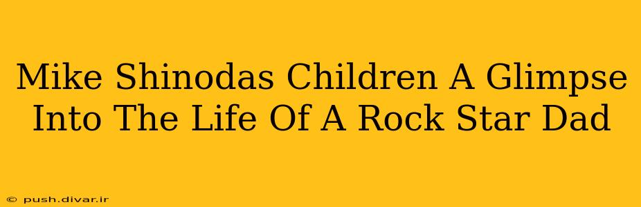 Mike Shinodas Children A Glimpse Into The Life Of A Rock Star Dad