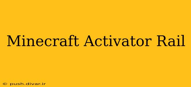 Minecraft Activator Rail