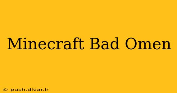 Minecraft Bad Omen