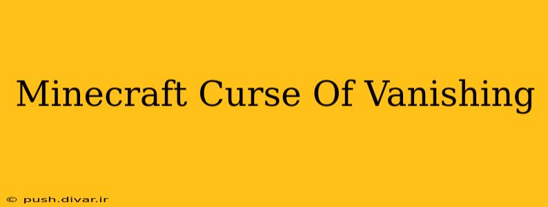 Minecraft Curse Of Vanishing