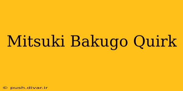 Mitsuki Bakugo Quirk