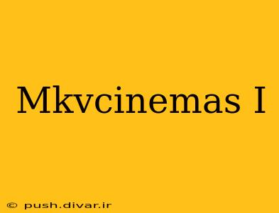 Mkvcinemas I