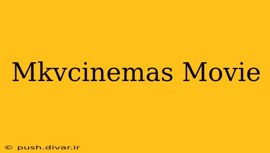 Mkvcinemas Movie