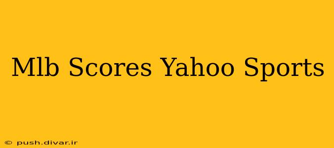Mlb Scores Yahoo Sports