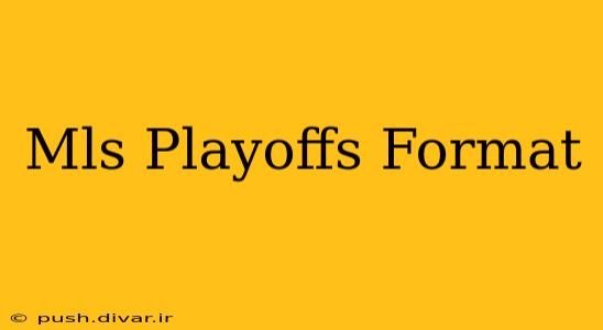 Mls Playoffs Format