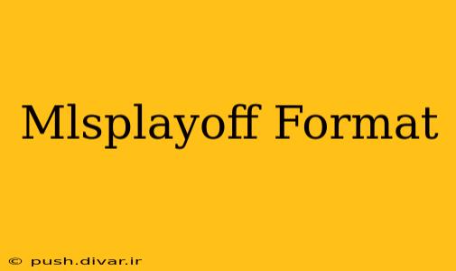 Mlsplayoff Format