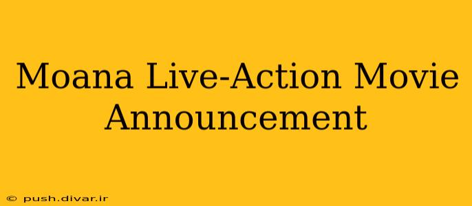 Moana Live-Action Movie Announcement
