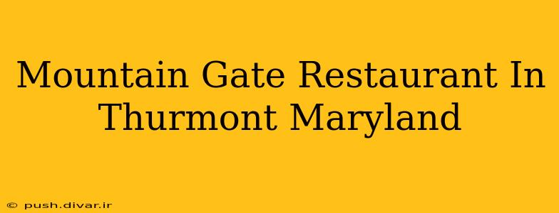 Mountain Gate Restaurant In Thurmont Maryland