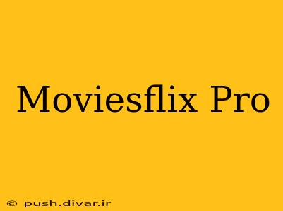 Moviesflix Pro