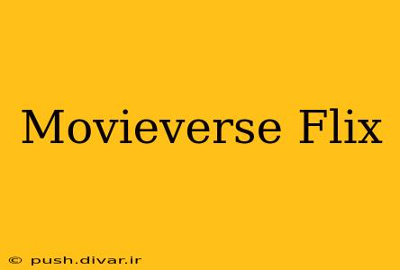 Movieverse Flix