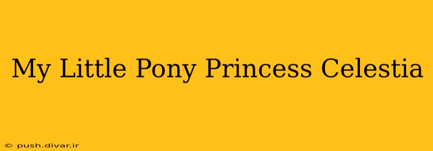 My Little Pony Princess Celestia