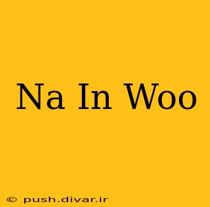 Na In Woo