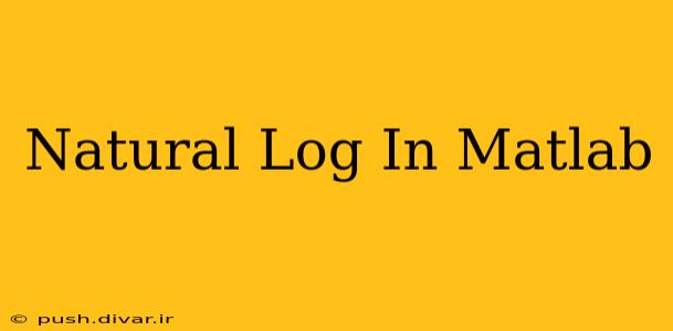 Natural Log In Matlab