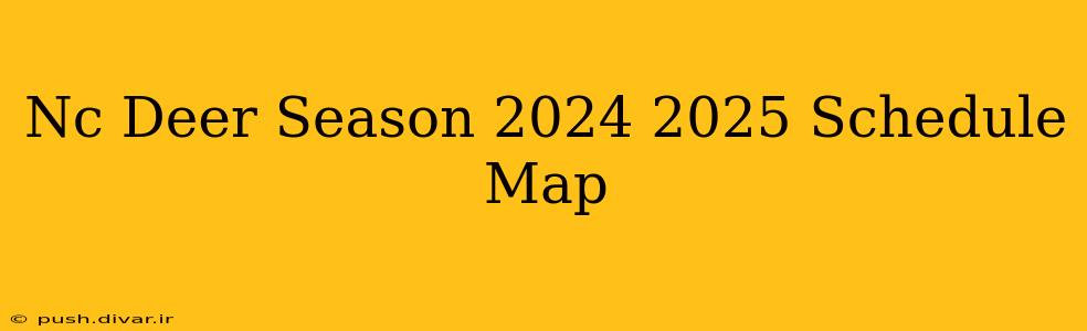 Nc Deer Season 2024 2025 Schedule Map