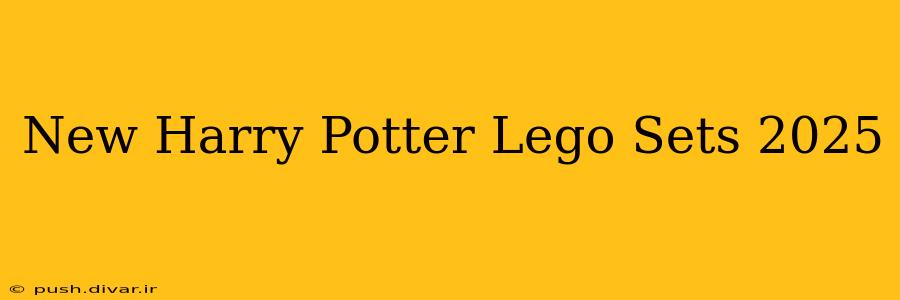 New Harry Potter Lego Sets 2025