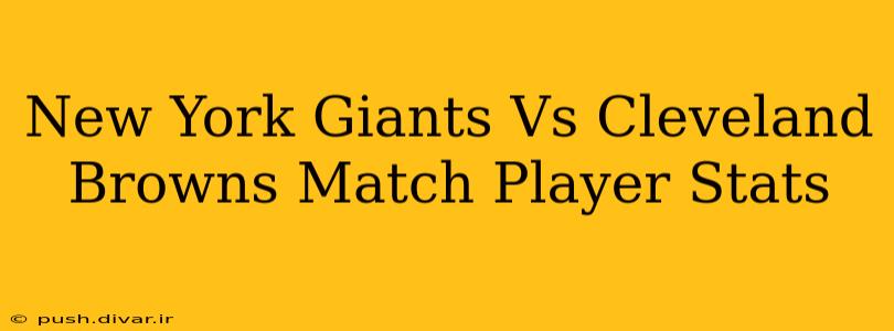 New York Giants Vs Cleveland Browns Match Player Stats