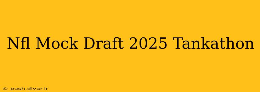 Nfl Mock Draft 2025 Tankathon