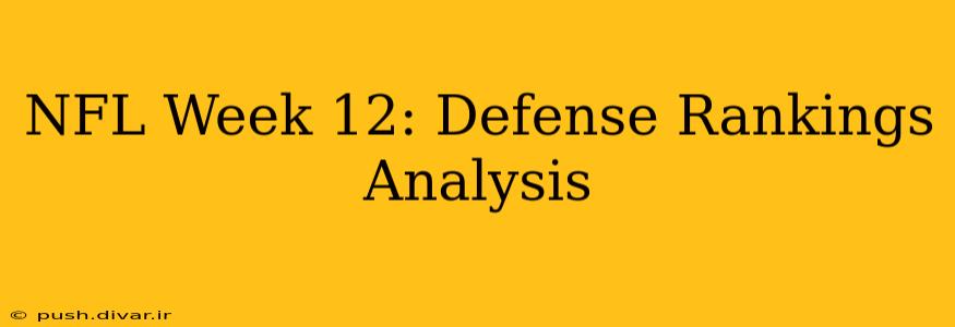 NFL Week 12: Defense Rankings Analysis
